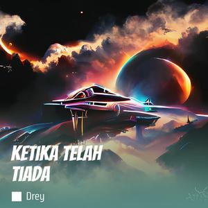 Ketika Telah Tiada