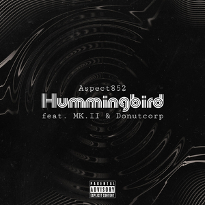 Hummingbird (feat. MK.II & Donutcorp)