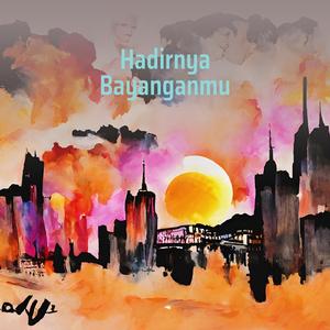 Hadirnya Bayanganmu