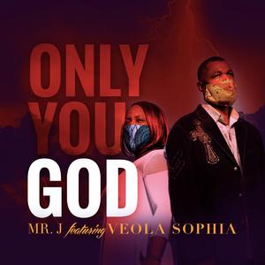 Only You God (feat. Veola Sophia)