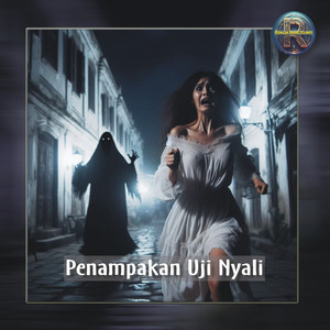 Penampakan Uji Nyali
