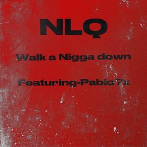Walk a Nigga Down