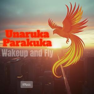 Unaruka Parakuka (Wakeup and Fly)