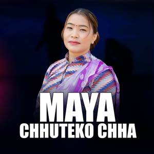 Maya Chhuteko Chha