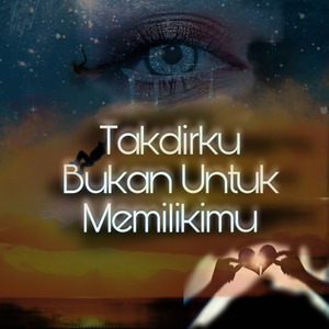 Takdirku Bukan Untuk Memilikimu