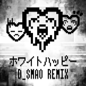 ホワイトハッピー (D_SmaO remix)