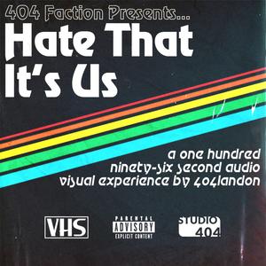 Hate That It's Us
