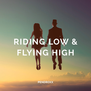 Riding Low and Flying High