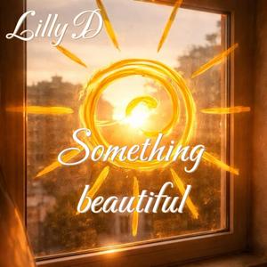 Something beautiful