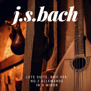 Lute Suite, BWV.995: No. 2 Allemande in G minor