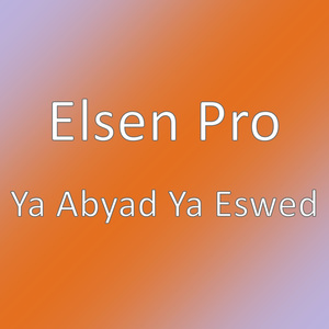 Ya Abyad Ya Eswed