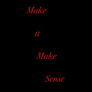 Make It Make Sense