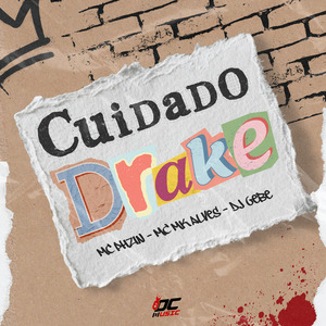 CUIDADO DRAKE