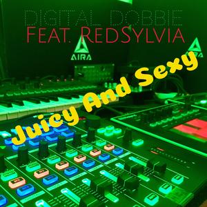 Juicy and Sexy (feat. RedSylvia)