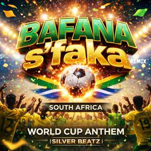 Bafana S'faka (South Africa World Cup Anthem) (Remix)