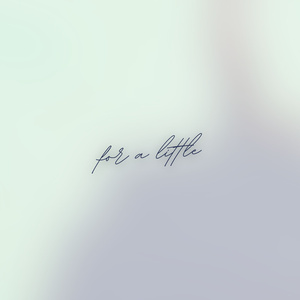 for a little