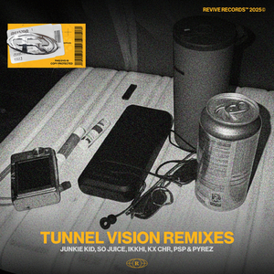Tunnel Vision (So Juice Remix)
