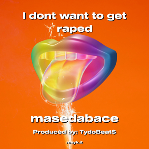 I dont want to get raped