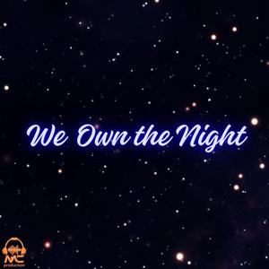 We Own the Night
