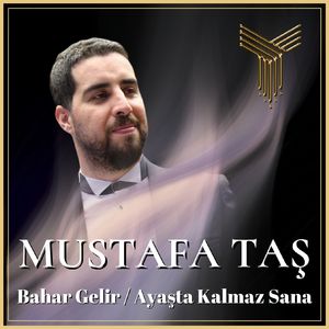 Bahar Gelir / Ayaşta Kalmaz Sana