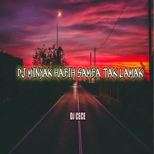 DJ MINYAK HABIH SAMBA TAK LAMAK