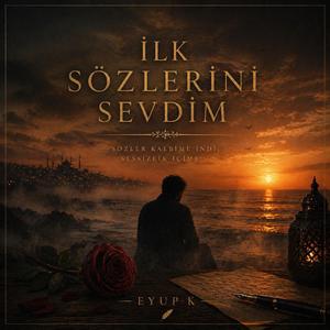 İlk Sözlerini Sevdim