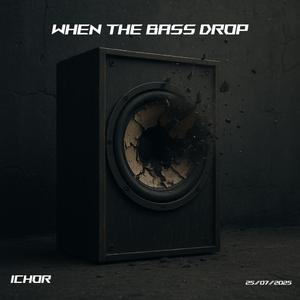 When The Bass Drop