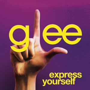 Express Yourself (Glee Cast Version)