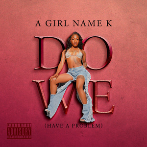 Do We (Have A Problem)