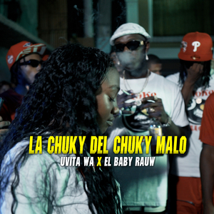 La Chuky del Chuky Malo