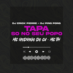 TAPA SÓ NO SEU POPO