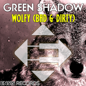 Wolfy (Bad & Dirty) (Original Mix)