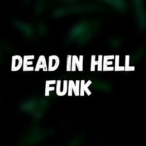Dead in Hell Funk