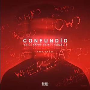 Confundio (feat. Kaydy Cain & Israel B)