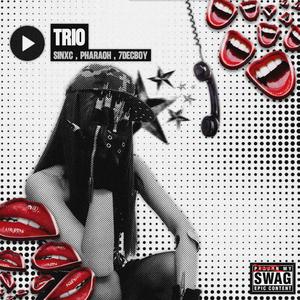 TRIO (feat. Pharoah7Dec & 7decboy)