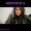 Jenevieve X - Fallin For You