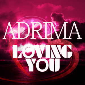 Loving You (Adrima Mix)