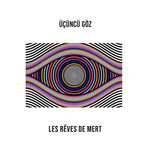 üçüncü göz(les rêves de Mert)