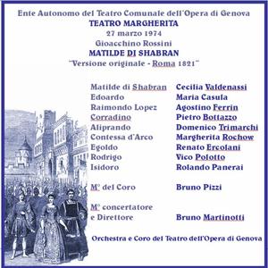 Matilde di Shabran: Atto I (Versione originale "Roma 1821"; registrazione dal vivo: Genova, Teatro Margherita, 27 Marzo 1974)