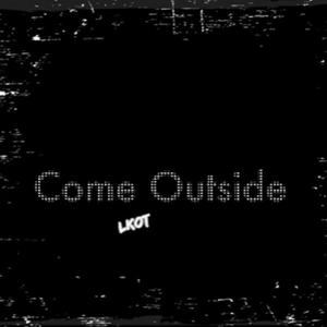 ComeOutside
