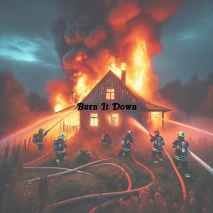 Burn It Down