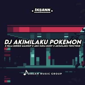 DJ Akimilaku Pokemon X Pala Berbie Mashup