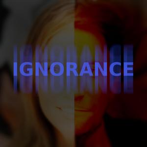 IGNORANCE