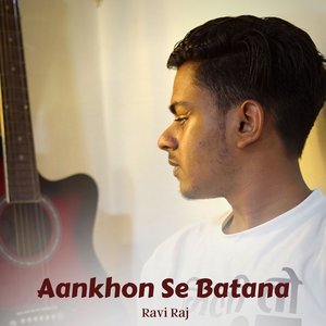 Aankhon Se Batana