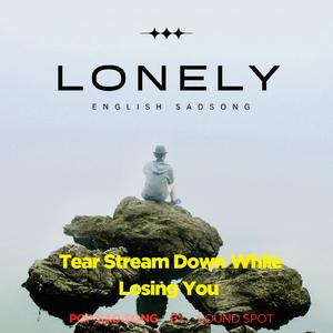 Tear Stream Down While Losing You