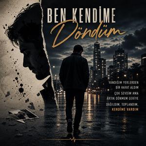 Kendime Döndüm