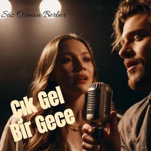 ÇIK GEL BİR GECE