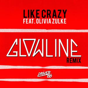 Like Crazy (feat. Olivia Zulke) (Glowline Remix)