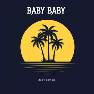Baby Baby I
