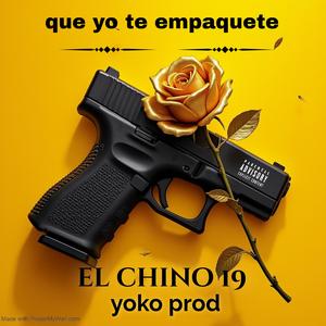 QUE YO TE EMPAQUETE (feat. EL CHINO 19)